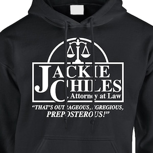 Jackie Chiles Attorney At Law Hoodie Pullover or Crewneck Sweatshirt -Funny Pop Culture Shirt
