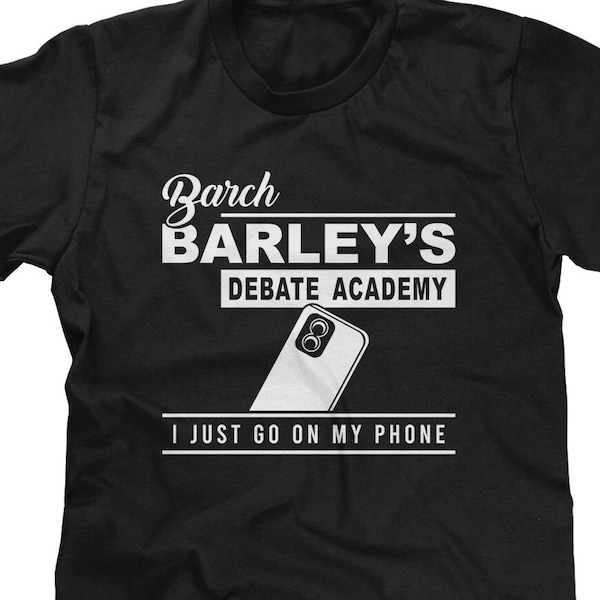 Barch Barley's Debate Academy Mens T-shirt or Tank Top -Funny Pop Culture Shirt