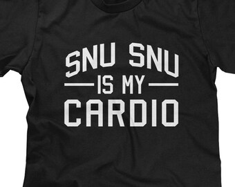 Snu Snu Is My Cardio Mens T-shirt or Tank Top -Funny, Pop Culture Shirt