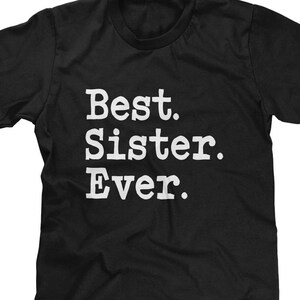 Best Sister Ever Mens T-shirt or Tank Top -Best Sister Shirt, Family Shirt, Slogan Shirt