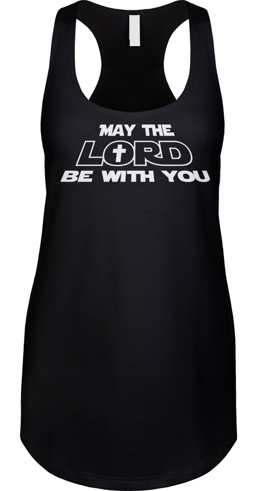 May the Lord Be With You Ladies Racerback Tank Top - Funny, Christian ...