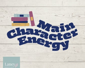Main Character Energy Book Lover Design: PNG SVG (Digital Download)