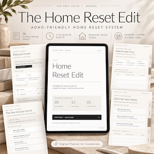 May include: A digital planner titled The Home Reset Edit displayed on a tablet screen, surrounded by printed pages from the system. The interface features sections for five-minute resets, room-by-room tools, and home care checklists.