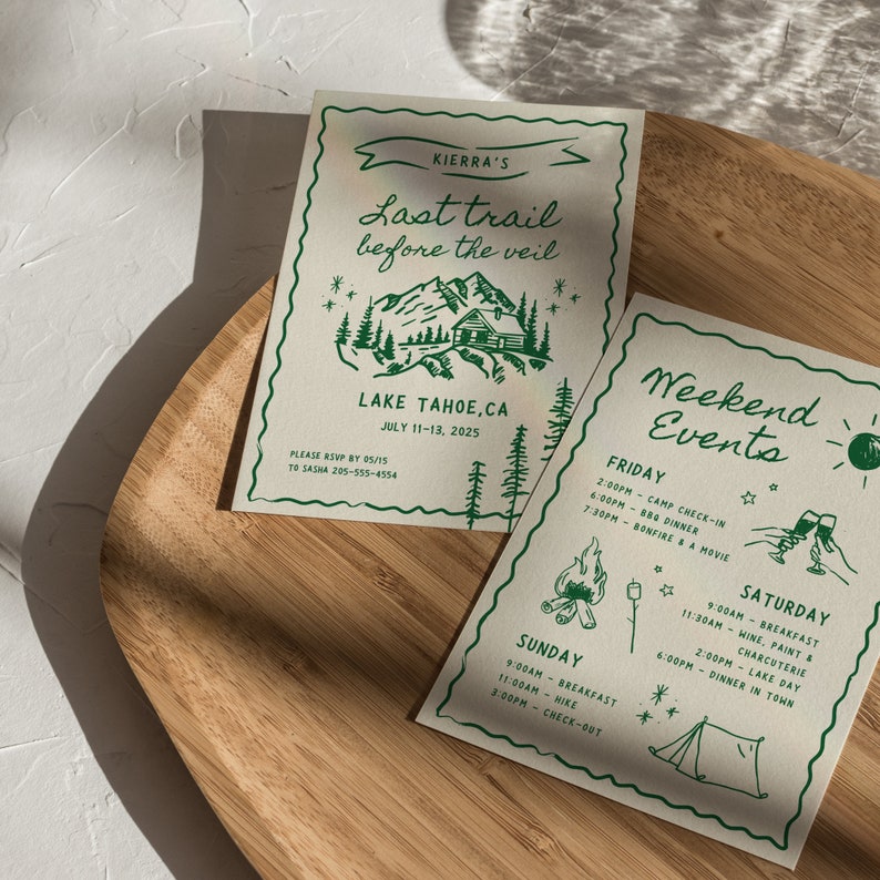 May include: A green and white invitation for a weekend event called "Last Trail Before the Veil" at Lake Tahoe, CA. The invitation includes a drawing of a cabin in the woods and a list of weekend events, including a bonfire and a movie, wine and paint, and a lake day.