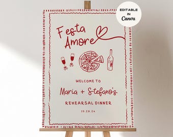 May include: A white sign on a wooden easel with red text and illustrations. The sign reads "Festa Amore" with a heart, pizza, wine glasses, and a bottle. It welcomes guests to Maria + Stefano's rehearsal dinner on 10.28.26. Editable in Canva.
