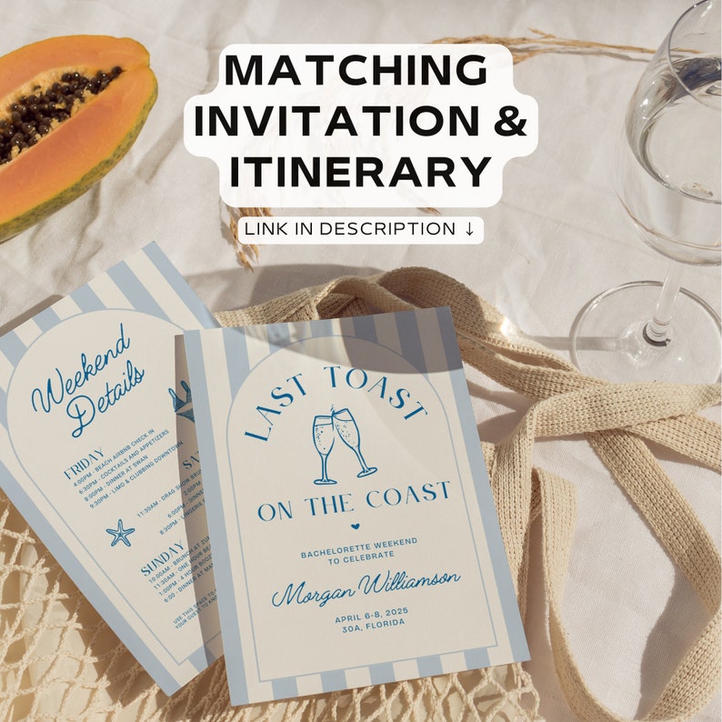 May include: A blue and white striped invitation with the text "Last Toast on the Coast" and a graphic of two champagne glasses. The invitation is for a bachelorette weekend to celebrate Morgan Williamson on April 6-8, 2025 in 30A, Florida.