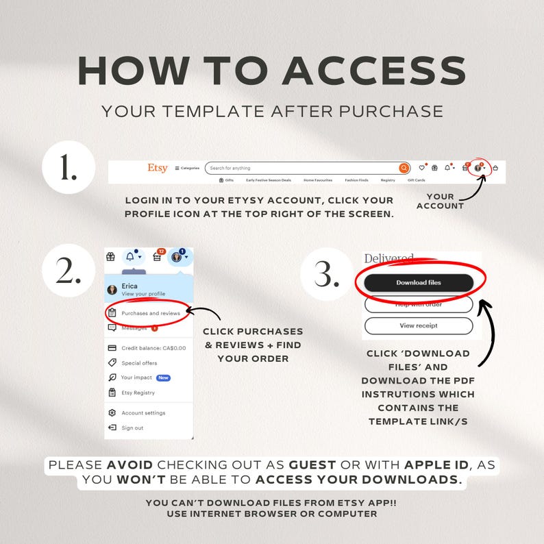 May include: A step-by-step guide on how to access your Etsy template after purchase. The guide shows how to log in to your Etsy account, click on your profile icon, click on purchases and reviews, and then click on the download files button to access your template.