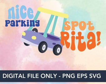 Nice Parking Spot Rita - Grannies Janey and Rita - Bluey Cut File - EPS, SVG and PNG