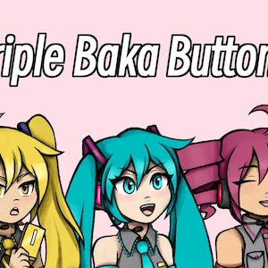 May include: Illustration featuring three anime-style characters with different hair colors: yellow, teal, and pink. The characters are wearing headsets and uniforms. The text "Triple Baka Buttons" is displayed above them on a pink background.