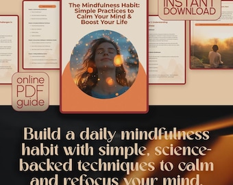 The Mindfulness Habit: Simple Practices to Calm Your Mind & Boost Your Life | Digital Guide to Mindful Living