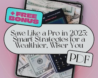 Save Like a Pro in 2025: Smart Strategies for a Wealthier, Wiser You | How to Save Money in 2025 | Budget Guide, eBook, Digital Download
