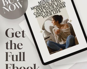 Mindful Moments: Simple Exercises to Calm Your Mind and Transform Your Life | Mindfulness Exercises eBook | Digital Download Guide