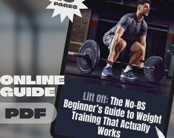 Lift Off: The No-BS Beginner’s Guide to Weight Training That Actually Works | Digital Beginner Weight Training Routine Guide for Men & Women