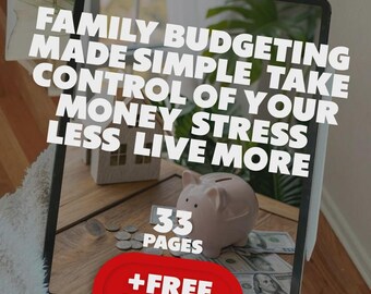 Family Budgeting Made Simple: Take Control of Your Money, Stress Less, Live More | eBook Guide for How to Make a Family Budget