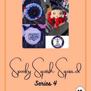 May include: An orange background with the words "Spooky Squish Squad Series 4" in black script. The image features four crocheted plushies, including a sheep, a vampire, and a blue and black design.