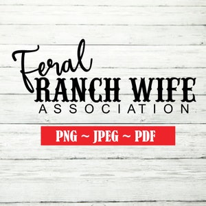 Feral Ranch Wife ~ Ranch Shirt ~ SVG ~ PNG ~ Téléchargement numérique ~ Agriculture