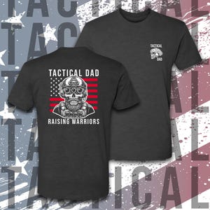 Tactical Dad T-Shirt - Raising Warriors - Perfect Gift for Veterans & Fathers - Great for Military Dads Patriotic Families