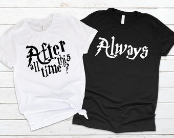 After All This Time Always Matching Couples Tshirts, Magic Universal Vacation Couples Tees, Anniversary Gift Matching T-shirts, After Always