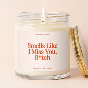 Smells Like I Miss You, B*tch, Long Distance Friendship Relationship, Funny Candle, Gift for Boyfriend Girlfriend Best Friend