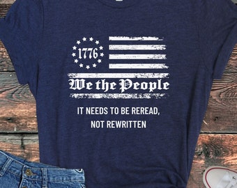 American Patriotism Shirt, 1776 Shirt, Patriotism Gift, 1776 Patriot Gift, We The People Shirt, 1776 USA Flag Shirt, Freedom