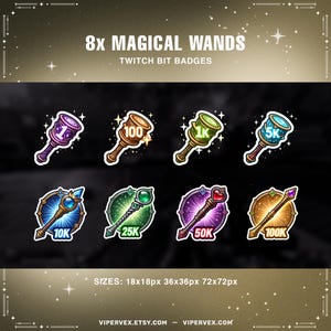 May include: Eight magical wand Twitch bit badges. Each badge has a unique design with a number, from 1 to 100K, and a colourful, stylised wand. The text "8x MAGICAL WANDS" and "TWITCH BIT BADGES" are displayed at the top of the image.