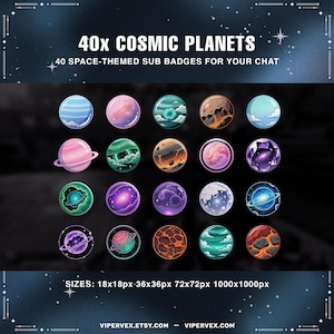May include: A collection of 20 circular cosmic planet designs in various colors, including blue, pink, green, and brown. The text "40x COSMIC PLANETS" and "40 SPACE-THEMED SUB BADGES FOR YOUR CHAT" is displayed at the top. The image also includes size information and a website address.