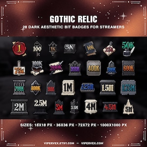 May include: A set of 28 dark aesthetic bit badges for streamers, titled "Gothic Relic." The badges showcase gothic designs like keys, books, and tombstones, with numbers representing bit amounts. Sizes are 18x18 px, 36x36 px, 72x72 px, and 1000x1000 px.