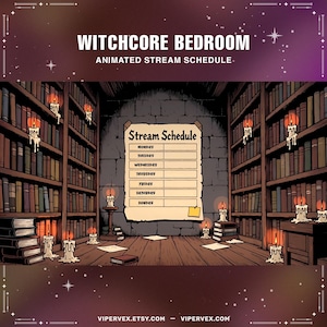 May include: An animated stream schedule titled "Witchcore Bedroom." The image shows a library with bookshelves full of books. Lit candles are placed throughout the room. The schedule is on a scroll with days of the week listed.