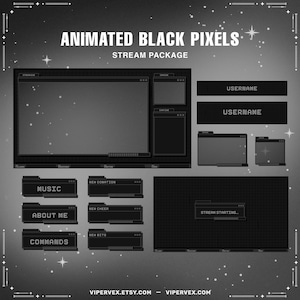 May include: Black and white digital stream package with the text "ANIMATED BLACK PIXELS" and "STREAM PACKAGE". Includes various animated overlays for music, about me, commands, and more. Features a starry background.
