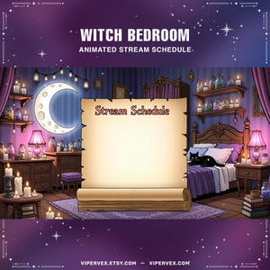 May include: An animated stream schedule titled "Witch Bedroom." The image depicts a cozy bedroom scene with a large scroll labeled "Stream Schedule." The room is decorated with candles, a crescent moon, and a black cat on a bed.