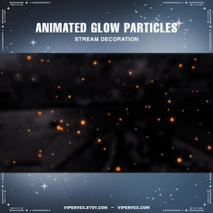 Glow Particles Animated Stream Decoration, Dust Stream Decoration, Streamer Decoration, obs streaming overlay,stream overlay