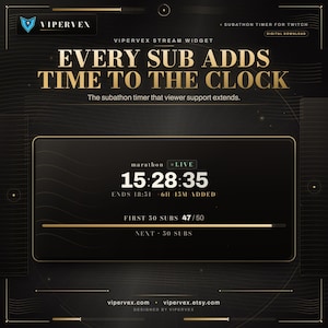 May include: A digital Twitch subathon timer widget with a black and gold theme. The text reads EVERY SUB ADDS TIME TO THE CLOCK, VIPERVEX, and displays a countdown timer at 15:28:35, a progress bar for the first 50 subs, and the website vipervex.com.