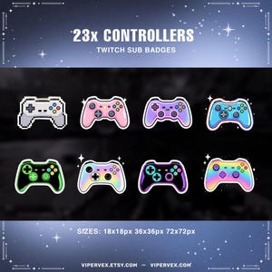 May include: Collection of eight colorful controller designs for Twitch sub badges. Each controller features a unique color scheme, including pixelated, pink, purple, blue, green, and rainbow variations. Text at the top reads "23x CONTROLLERS TWITCH SUB BADGES".