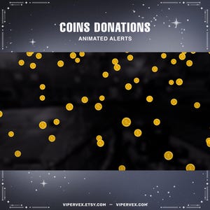 May include: Animated alert graphic with the text "COINS DONATIONS ANIMATED ALERTS" and a dark background with gold coins falling from the top of the image.