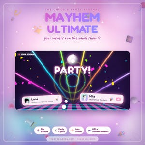 Puede incluir: Una superposición digital para streaming titulada THE CHAOS & PARTY ARSENAL MAYHEM ULTIMATE, your viewers run the whole show. El gráfico muestra una pantalla oscura con rayos láser de neón, la palabra PARTY! y dos cuadros de notificación.