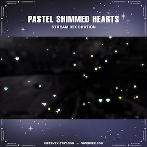 Pastel Hearts Shimmed Stream Decoration Twitch | Animated Stream Add-on | Stream Particles Stream Decoration | Vtuber Assets