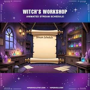 May include: An animated stream schedule titled "Witch's Workshop." The image depicts a witch's workshop with a scroll labeled "Stream Schedule." The room is filled with potion bottles, crystals, and wooden furniture, all in a purple and blue color scheme.