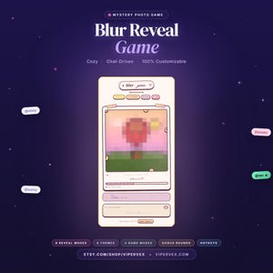 May include: A digital game interface with the text "Blur Reveal Game." The interface is white with a blurred image in the center. Additional text includes "Cozy, Chat-Driven, 100% Customizable." The background is a dark purple with small white stars.