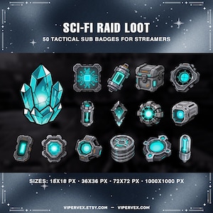 May include: A digital art graphic featuring 15 sci-fi themed sub badges for streamers. The badges include a large blue crystal, circuit boards, glowing cylinders, and other futuristic designs. Text reads "SCI-FI RAID LOOT" and "50 TACTICAL SUB BADGES FOR STREAMERS".