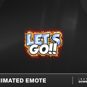 May include: Animated emote with the text "Let's Go!" in blue letters with a yellow and orange flame effect around the text.