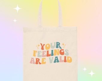 Your Feelings Are Valid Tote Bag, Mental Health Tote Bag,  Mental Health Matters, Positive Vibes Tote Bag, Good Vibes Tote, Self care Tote