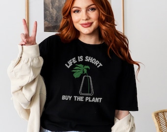 Life Is Short Buy The Plant Unisex Softstyle T-Shirt