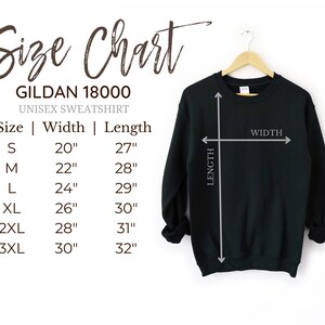 May include: Size chart for a Gildan 18000 unisex sweatshirt. The chart shows the width and length in inches for sizes S, M, L, XL, 2XL, and 3XL.