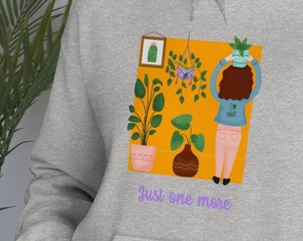 Just one more plant hoddie, plant lady, plant parent gift, plant lover gift,  comfortable unisex Hooded Sweatshirt