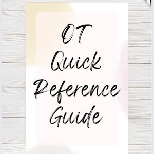 Occupational Therapy Quick Reference Pocket Guide / Fieldwork OT Quick Guide