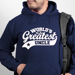 World's Greatest Uncle Hoodie, Great Uncle Sweatshirt, Gift for uncle, Hoodie for Brother, Uncle sweatshirts, Christmas Gift, Uncle hoodies