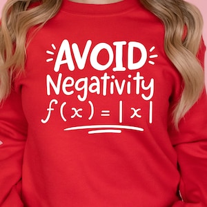 Avoid Negativity Math Sweatshirt: Funny Teacher Hoodie