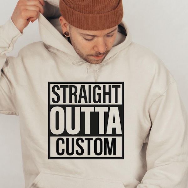 Custom STRAIGHT OUTTA Hoodie, Custom Straight Outta Sweatshirt, Personalized Hoodies, Personalized Sweatshirts, Custom Tshirts