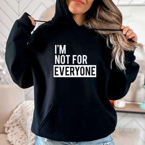 I'm Not for Everyone Sweatshirt(Crewneck), Funny WomenHoodie, Not for Everyone Sweater, Sarcastic Sweatshirt, Gift for Mom, Sassy shirts