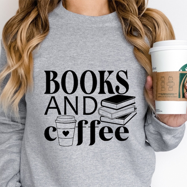 Books And Coffee Sweatshirt, Book Lovers Sweater, Books Hoodie, Coffee Shirt, Lifestyle Sweater, Gift For Coffee Lover, Book Lovers Gift